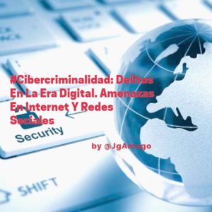 #Cibercriminalidad Delitos En La Era Digital. Amenazas En Internet Y Redes Sociales by @JgAmago en @TheTopicTrend