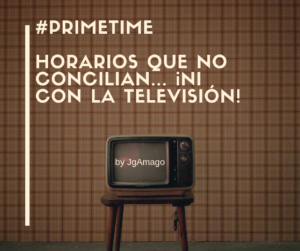 #Primetime Horarios que no concilian... ¡Ni con la televisión! post de @JgAmago en @TheTopicTrend
